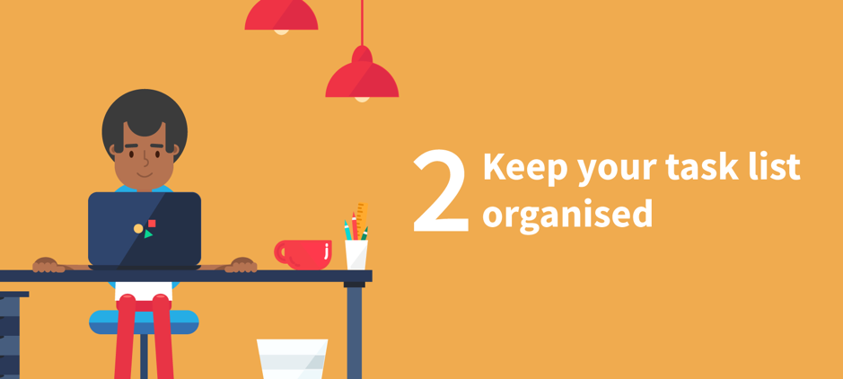 Keep your task list organised